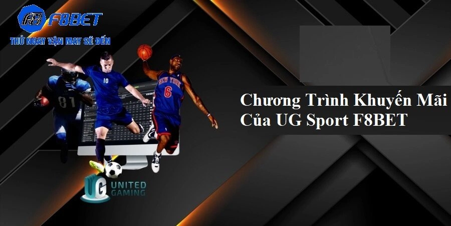 Chương trình khuyến mãi của Ug Sport F8BET
