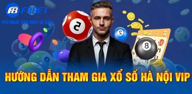 Hướng dẫn tham gia Xổ Số Hà Nội VIP tại F8BET