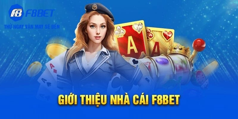 Tổng quan về F8bet nơi hội tụ đam mê cá cược
