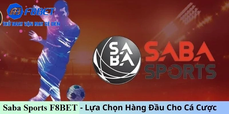 Tổng quan về Saba Sports tại F8Bet